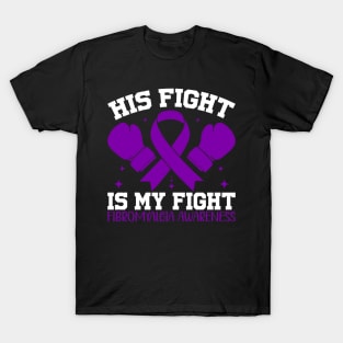 Fibromyalgia Awareness His Fight is My Fight T-Shirt